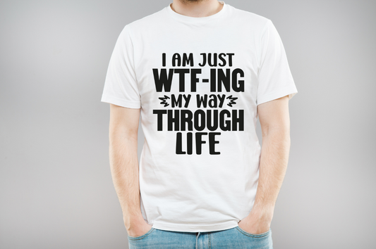 IM WTF-ING MY WAY THROUGH LIFE