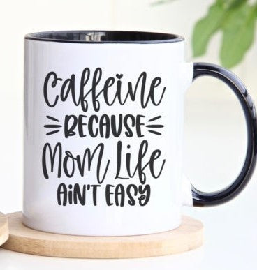 Caffeine Because Mom Life Ain't Easy