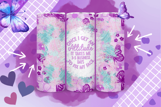 Once I get my attitude 20 oz tumbler