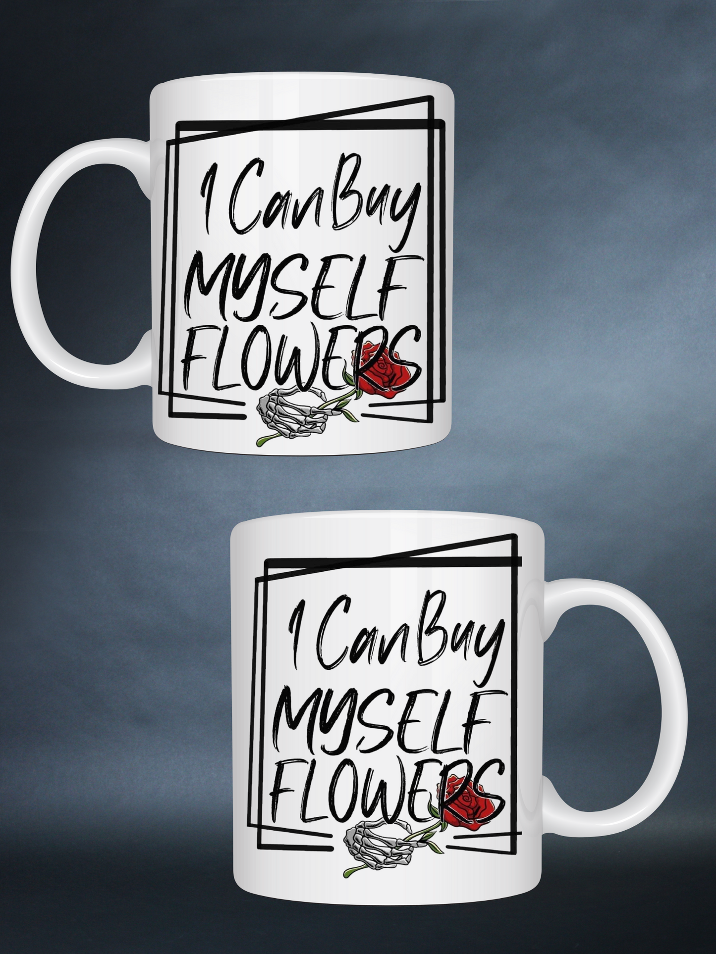 I can buy Myself flowers 15 oz Coffee mug