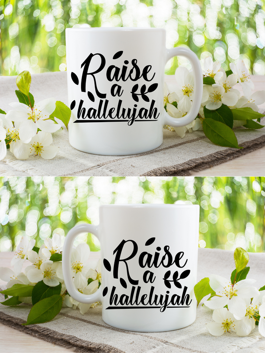 Raise a hallelujah 11 oz coffee Mug
